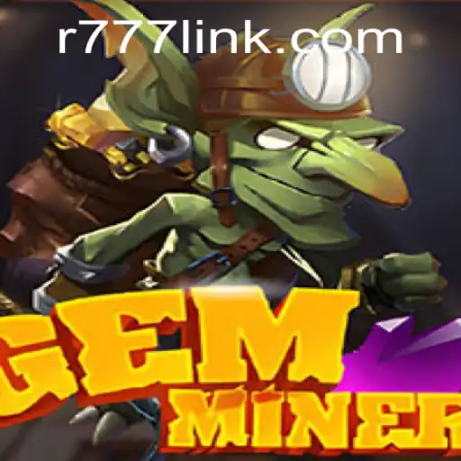 Exploring GemMiner: The Thrilling Adventure of R777
