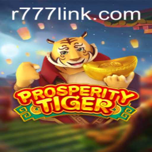 Unveiling the Enigmatic World of ProsperityTiger and its R777 Adventure