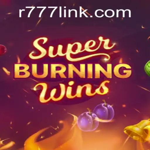 SuperBurningWins: A Thrilling Game Experience Paired with the Excitement of R777